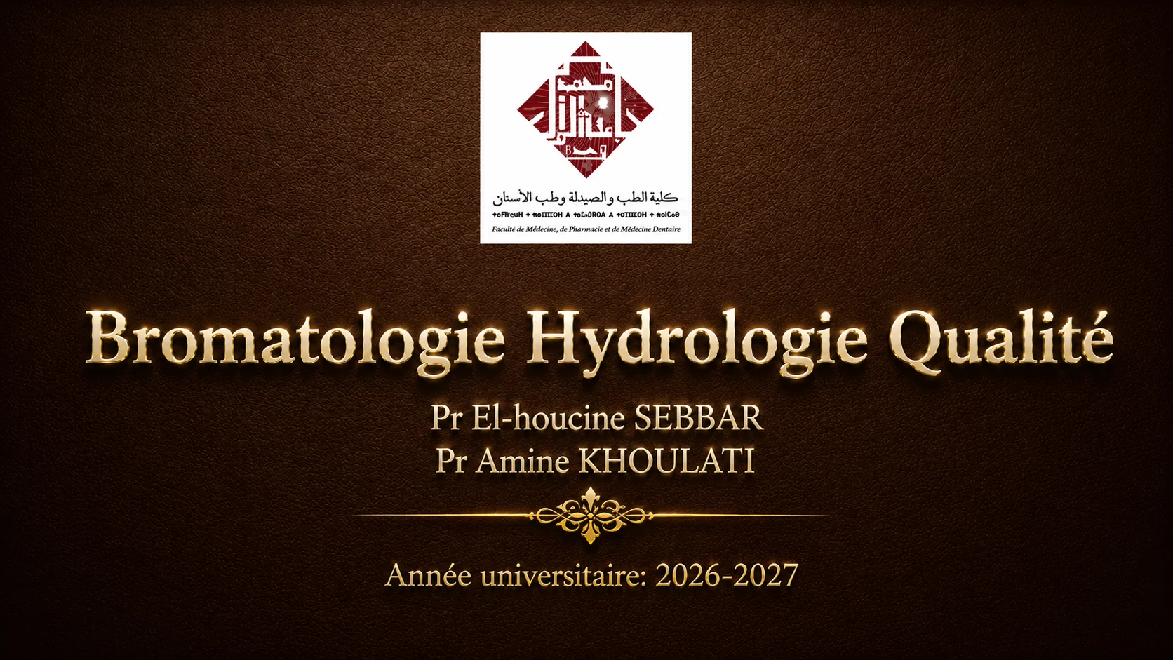 Bromatologie · Hydrologie · Qualité · Pr El-houcine SEBBAR et Pr Amine KHOULATI · Année universitaire 2026-2027